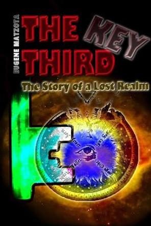 The Third Key: The Story of a lost Realm Eugene Matzota 9798678715722