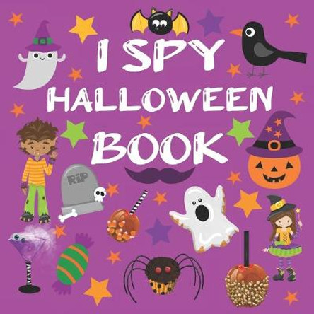 I Spy Halloween Book: Halloween Books For 2.5 Year Old- Fun Activity Picture Book For Kids- Cute Colorful Alphabet A-Z Guessing Game for Little Kids Kidoween Joyful Press 9798683949808