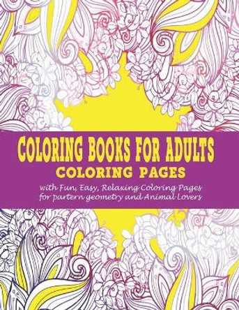 Coloring Books for Adults: : Coloring pages with Fun, Easy, Relaxing Coloring Pages for partern geometry and Animal Lovers Vicky Art 9798684338397