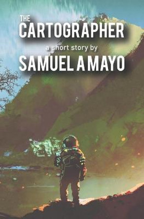 The Cartographer Samuel Mayo 9798680979570