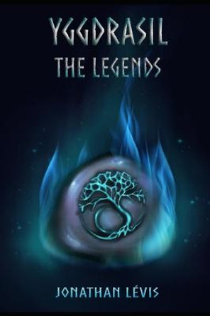 Yggdrasil: The Legends Jonathan Levis 9798679747852