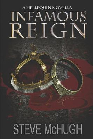 Infamous Reign: A Hellequin Novella Steve McHugh 9798684881640