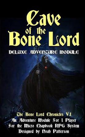 Cave of the Bone Lord: Deluxe Adventure Module Patrick E Pullen 9798690329587