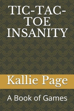 Tic-Tac-Toe Insanity by Joshua Page Tic-Tac-Toe Insanity by Joshua Page