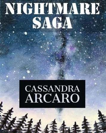 Nightmare Saga: by Cassandra Arcaro Cassandra Arcaro 9798692084095