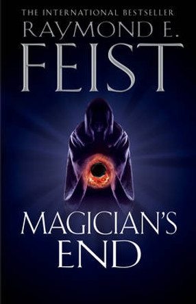 Magician's End (The Chaoswar Saga, Book 3) Raymond E. Feist 9780007264803