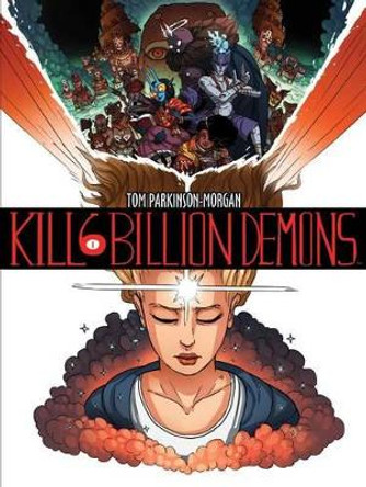 Kill 6 Billion Demons Book 1 Tom Parkinson-Morgan 9781534300149