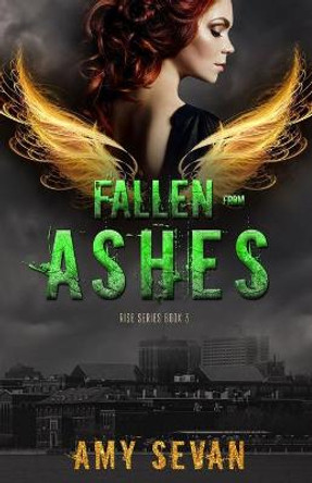 Fallen from Ashes by Amy Sevan
