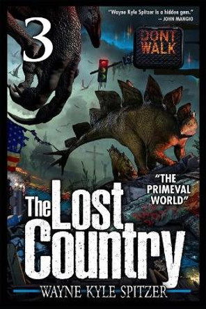 The Lost Country, Episode Three by Wayne Kyle Spitzer
