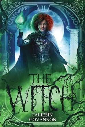 The Witch: Book Two of The Sorceress Saga Taliesin Govannon 9798712645428