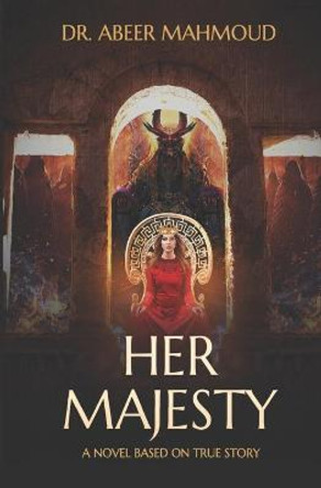Her Majesty by Abeer Mahmoud Abdelrahman