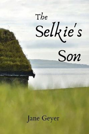 The Selkie's Son by Jane Geyer