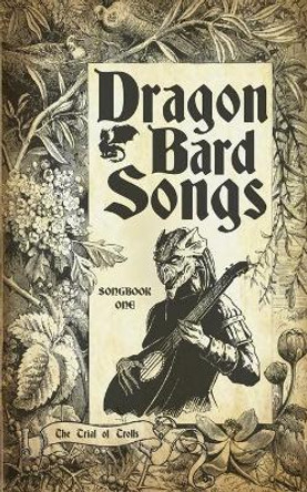 Dragon Bard Songs: The Trial of Trolls Dean Spencer 9798730776326