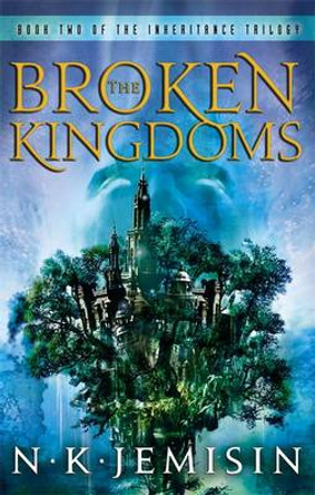 The Broken Kingdoms: Book 2 of the Inheritance Trilogy N. K. Jemisin 9781841498188