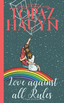 Love Against all Rules by Topaz Hauyn
