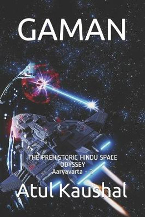 Gaman: The Prehistoric Hindu Space Odyssey Atul Kaushal 9798740674827