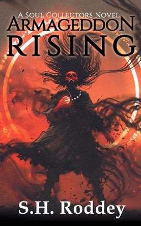 Armageddon Rising by S H Roddey