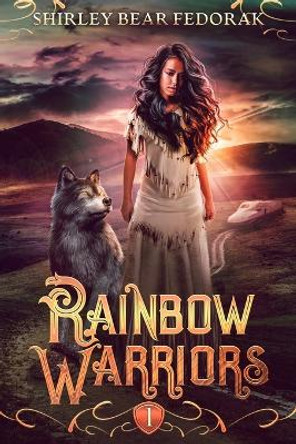 Rainbow Warriors: A Post-Apocalyptic Adventure Fiction (Rainbow Warriors Book 1) Shirley Bear Fedorak 9798741137949