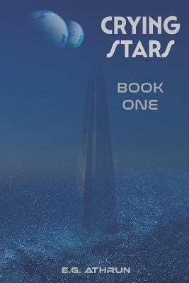 Crying Stars by E G Athrun