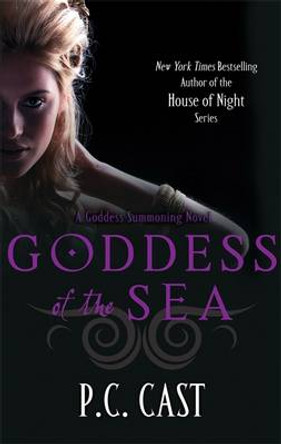 Goddess Of The Sea: Number 1 in series P C Cast 9780749953669