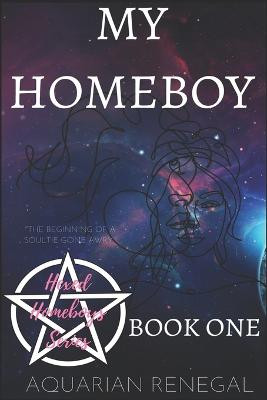 My Homeboy by Aquarian Renegal