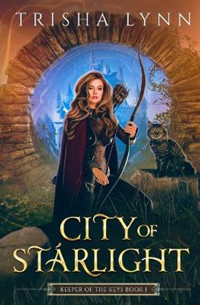 City of Starlight: Keeper of the Keys book 1 Trisha Lynn 9798783719776