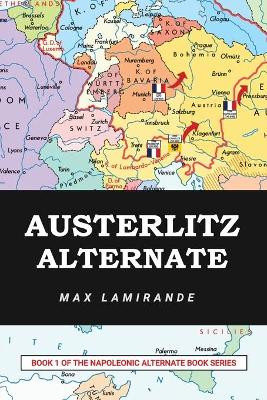 Austerlitz Alternate by Max Lamirande