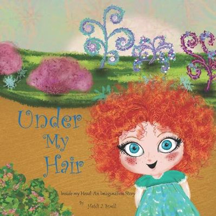 Under My Hair by Heidi J Snell
