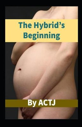 The Hybrid's Beginning Actj Actj 9798786960809