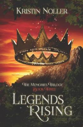 Legends Rising by Kristin Noller