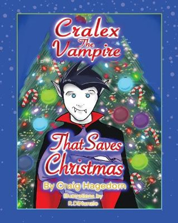 Cralex The Vampire That Saves Christmas by Craig Hagedorn