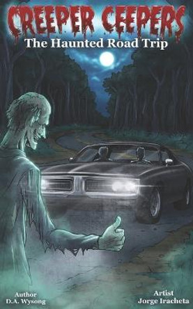 CREEPER CEEPERS - The Haunted Road Trip - Book Eight D a Wysong 9798809333894