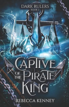 Captive of the Pirate King by Rebecca F Kenney