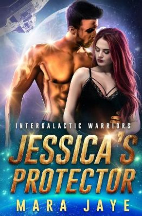 Jessica's Protector Mara Jaye 9798832475462