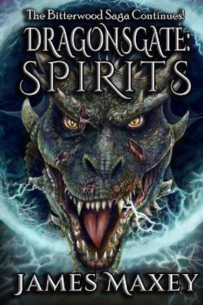Dragonsgate: Spirits James Maxey 9798839018303