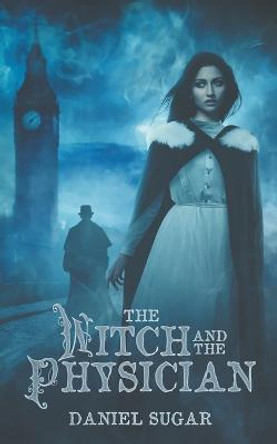 The Witch And The Physician Daniel Sugar 9798839801011