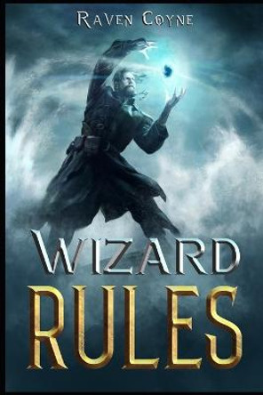 Wizard Rules Book 2: Book 2: An Adventure of the Wizard Makepeace Raven Coyne 9798837477881