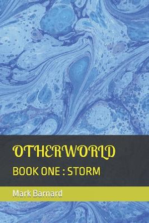 Otherworld: Book One: Storm Mark Barnard 9798848836219