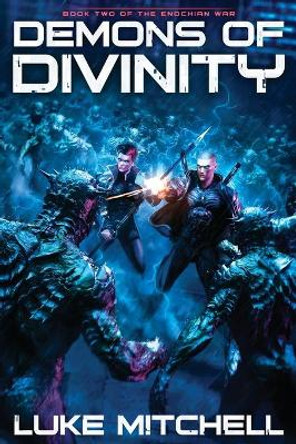 Demons of Divinity: A Dystopian Alien Invasion Adventure Luke Mitchell 9798885490054