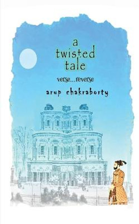 A Twisted Tale Arup Chakraborty 9798888491201