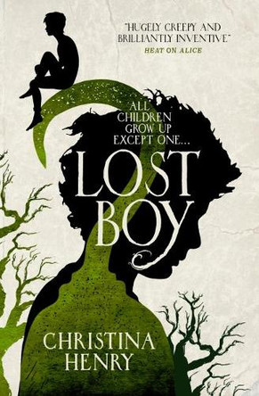 Lost Boy: All children grow up except one... Christina Henry 9781785655685 Lost Boy: All children grow up except one... Christina Henry 9781785655685