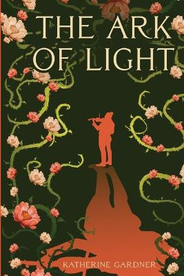 The Ark of Light by Katherine Gardner