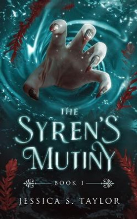 The Syren's Mutiny by Jessica S Taylor