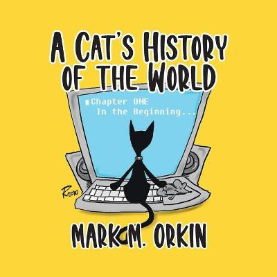 A Cat's History of the World by Mark Orkin