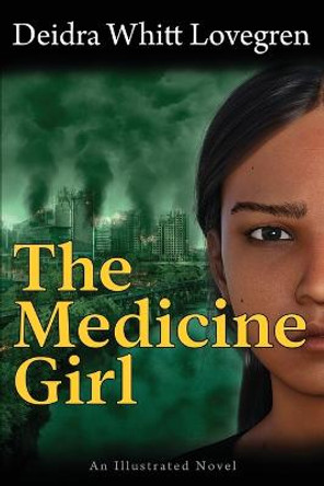 The Medicine Girl Deidra Whitt Lovegren 9798986297606