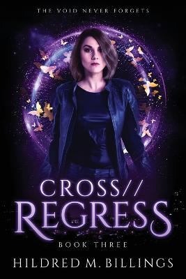 CROSS//Regress by Hildred M Billings