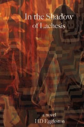 In the Shadow of Lachesis Heather Eggleston 9798986365633