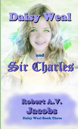 Daisy Weal and Sir Charles Robert A V Jacobs 9780244460303
