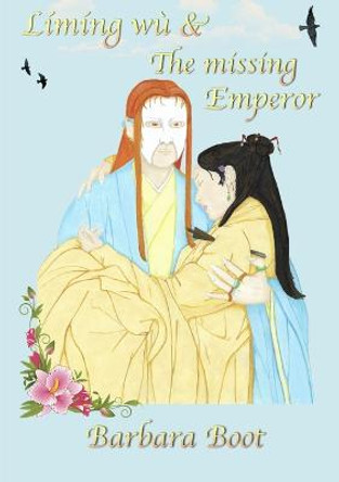 Liming wu & the missing Emperor Barbara Boot 9780244202637