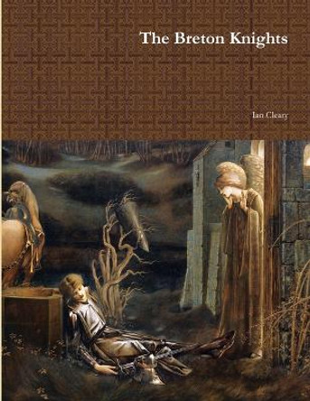 The Breton Knights by Ian Cleary